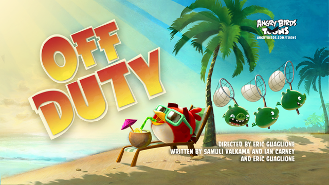 Angry Birds Toons 10 – bande annonce de l’épisode « Off Duty »