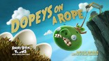 Angry Birds Toons 14 – bande annonce de l’épisode « Dopeys on a Rope»