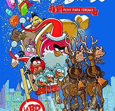 Tome 3 : Petit papa Terence -Angry Birds