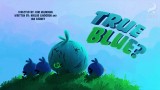 Angry Birds Toons 08 – bande annonce de l’épisode «True Blue? »